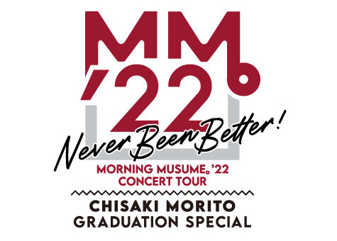 Morning Musume '22 CONCERT TOUR ~Never Been Better!~ Morito