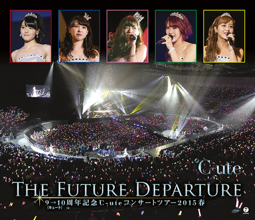 9→10 Shuunen Kinen ℃-ute Concert Tour 2015 Haru ~The Future Departure~ |  Hello! Project Wiki | Fandom