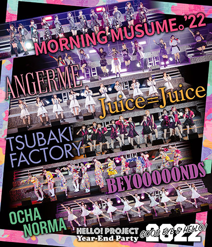 Hello! Project Year-End Party 2022 ~GOOD BYE & HELLO