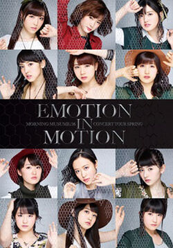 Morning Musume '16 Concert Tour Haru ~EMOTION IN MOTION~ | Hello