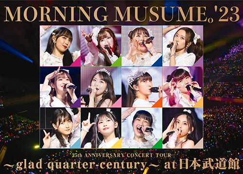 Morning Musume '23 25th ANNIVERSARY CONCERT TOUR ~glad 