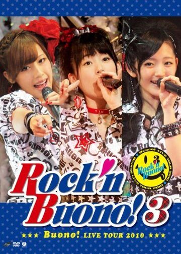 Buono! Live Tour 2010 ~Rock'n Buono! 3~ | Hello! Project Wiki | Fandom
