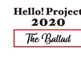 Hello! Project 2020 ~The Ballad~