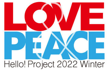 Hello! Project 2022 Winter ~LOVE & PEACE~ | Hello! Project Wiki