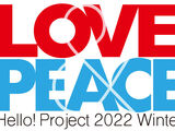 Hello! Project 2022 Winter ~LOVE & PEACE~