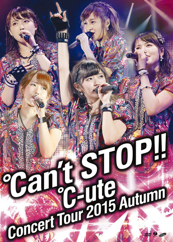 ℃-ute Concert Tour 2015 Aki ~℃an't STOP!!~ | Hello! Project Wiki