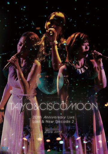 Taiyou to Ciscomoon 20th Anniversary Live Last & New Decade 2 
