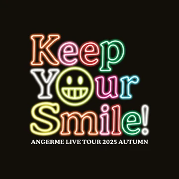 ANGERME Live Tour 2025 Aki ~Keep Your Smile!~ | Hello! Project