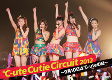 ℃-ute Cutie Circuit 2012 ~9gatsu 10ka wa ℃-ute no Hi