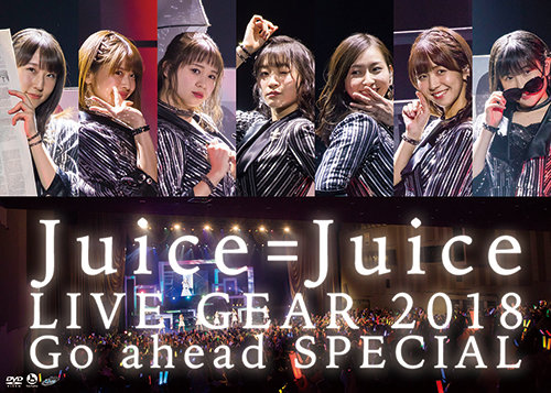 Juice=Juice LIVE GEAR 2018 ~Go ahead SPECIAL~ | Hello! Project