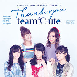 ℃-ute Last Concert in Saitama Super Arena ~Thank you team