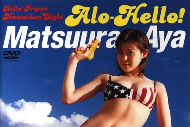 Alo-Hello! 2 Matsuura Aya DVD | Hello! Project Wiki | Fandom
