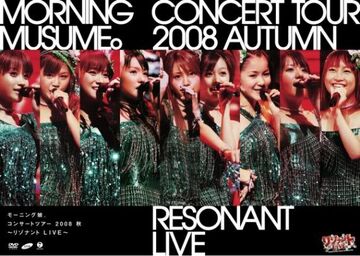 Morning Musume Concert Tour 2008 Aki ~Resonant LIVE~ | Hello