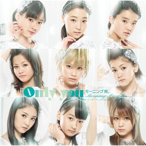 Only you | Hello! Project Wiki | Fandom