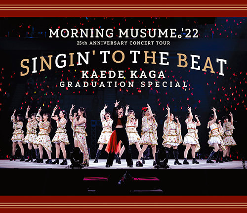 Morning Musume '22 25th ANNIVERSARY CONCERT TOUR ~SINGIN' TO THE BEAT~ Kaga  Kaede Sotsugyou Special | Hello! Project Wiki | Fandom