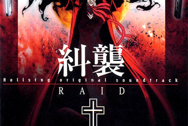 Hellsing Original Soundtrack: 糾襲 Raid | Hellsing Wiki | Fandom