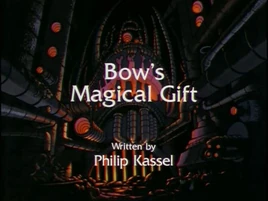 Bow's Magical Gift