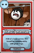 Hanz Spearman A bit of a loose cannon. He's known for stabbing wildly with a great range. ------------TOPPAT------------