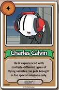 Charles Calvin He is experienced with multiple different types of flying vehicles. He gets brough in for special missions only. ------------GOV'T------------