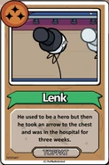 Lenk He used to be a hero but then he took an arrow to the chest and was in the hospital for three weeks. ------------TOPPAT------------