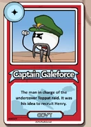 Captain Galeforce The man in charge of the undercover Toppat raid. It was his idea to recruit Henry. ------------GOV'T------------