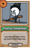 Thomas Chestershire He preferred it when Henry was leader of the Toppat clan. ------------TOPPAT------------