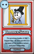 Terrence Suave The previous leader of the Toppat Clan. He was overthrown because of his reckless nature and poor leadership. ------------TOPPAT------------