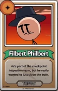 Filbert Philbert He's part of the checkpoint inspection team, but he really wanted to just sit on the train. ------------TOPPAT------------
