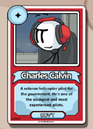 Charles Calvin A veteran helicopter pilot for the government. He's one of the youngest and most experienced pilots. ------------GOV'T------------