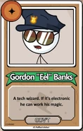 EelBioMBH.png (171 KB) Gordon "Eel" Banks A tech wizard. If it's electronic he can work his magic. ------------GOV'T------------