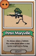 Peter Maryville He always wears a helmet. You never know when a stay bullet might come flying. ------------GOV'T------------