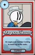 Magnus Eriksson An eager new member looking to move up in the ranks. ------------TOPPAT------------