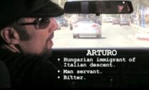 Arturo• Hungarian immigrant of Italian decent. • Man servant. • Bitter.