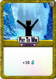 Pay To Win card
