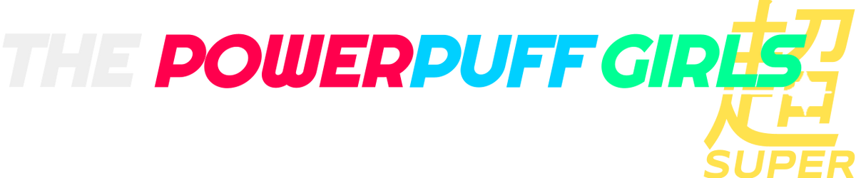 The Powerpuff Girls Super | Heroes R Wiki | Fandom