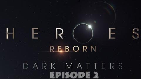 Heroes Reborn Dark Matters - Episode 2