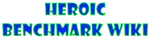 Heroic Benchmark Wiki