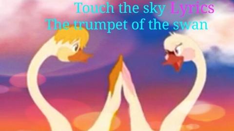 Touch the Sky (Trumpet of the Swan)