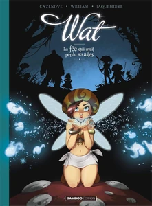 Wat (Sammie dans Les Sisters) - Tome 1.jpg (238 kio) Wat, La Fée Qui Avait Perdu Ses Ailes (Le même personnage renonnue dans Les Sisters : Sammie) débarque dans le premier Tome !