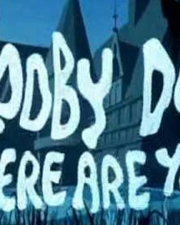 Scooby-Doo Where Are You! | Hero Song Wiki | Fandom