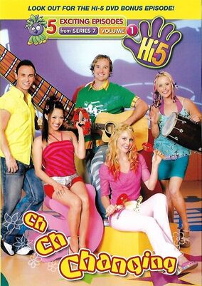 Series 7 Volume 1: Ch-Ch-Changing (video) | Hi-5 TV Wiki