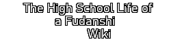 The High School Life of a Fudanshi Wiki