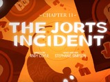 Chapter 11: The Jorts Incident