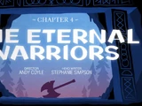 Chapter 4: The Eternal Warriors