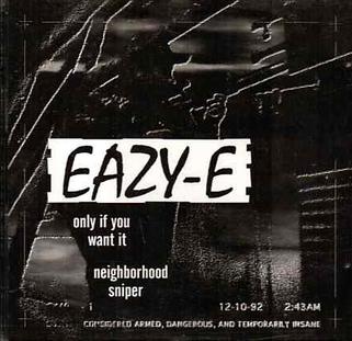 Eazy-E: Only If You Want It/Neighborhood Sniper: CD Single Eazy-E: Only If You Want It/Neighborhood Sniper: CD Single