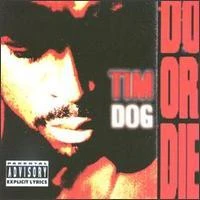 Do or Die (Tim Dog album) | Hip Hop Wiki | Fandom