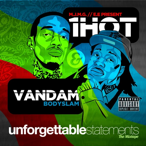 Statemeants (1Hot and Vandam Bodyslam mixtape) HipHop