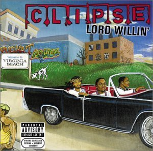 CLIPSE VINYL SAMPLER LORD WILLIN’ Lord Willin' (Clipse album) | Hip-Hop Database Wiki | Fandom