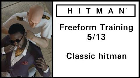 HITMAN™_Guides_-_Freeform_Training_-_5_13_"Classic_Hitman"