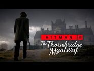 HITMAN 3 - Le Mystère de Thornbridge (révélation d'une destination en Angleterre)